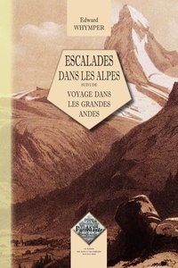 Escalades dans les Alpes - Suivi de Voyage dans les grandes Andes.pdf