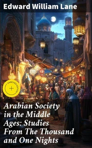 Arabian Society in the Middle Ages: Studies From The Thousand and One Nights