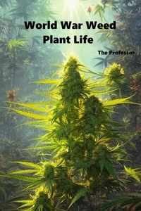  Edward Williams et  The Professor - World War Weed: Plant Life.