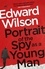 Portrait of the Spy as a Young Man. A gripping WWII espionage thriller by a former special forces officer