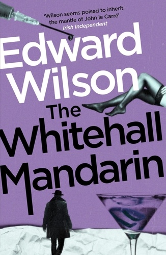 The Whitehall Mandarin. A gripping Cold War espionage thriller by a former special forces officer