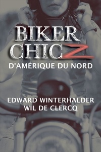  Edward Winterhalder et  Wil De Clercq - Biker Chicz D'amérique Du Nord.