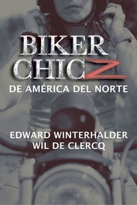  Edward Winterhalder et  Wil De Clercq - Biker Chicz De América Del Norte.