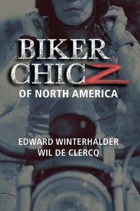  Edward Winterhalder et  Wil De Clercq - Biker Chicz Of North America.