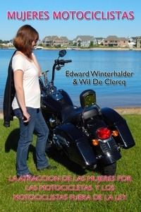 Edward Winterhalder et  Wil De Clercq - Mujeres Motociclistas: La Atracción De Las Mujeres Por Las Motocicletas Y Los Motociclistas Fuera De La Ley.