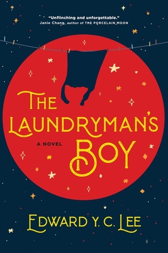 Edward Y. C. Lee - The Laundryman's Boy - A Novel.