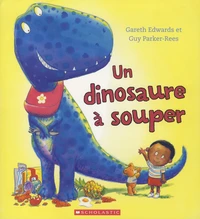 Un dinosaure à souper