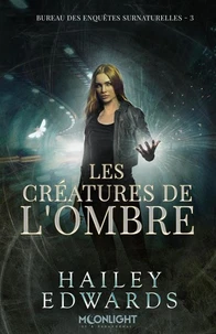 Les créatures de l'ombre ; L'éclat des ténèbres