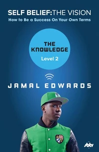 Self Belief: The Vision, Level 2: The Knowledge