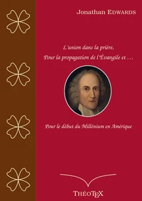 L'union dans la prière, pour la propagation de l'Evangile, et pour le début du millénium en Amérique