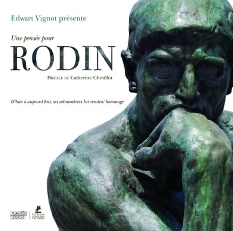 Edwart Vignot - Une pensée pour Rodin - D'hier à aujourd'hui, ses admirateurs lui rendent hommage.
