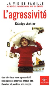 Edwige Antier - L'Agressivite.