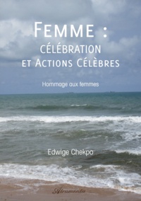 Edwige Chekpo - FEMME : Célébration et Actions Célèbres - Hommage aux femmes.