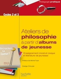 Edwige Chirouter - Aborder la philosophie en classe à partir d'albums de jeunesse.