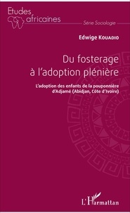 Edwige Kouadio - Du fosterage à l'adoption pleinière - L'adoption des enfants de la pouponnière d'Adjamé (Abidjan, Côte d'Ivoire).