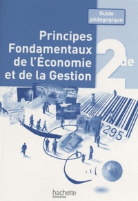 Edwige Pandolfi et Séverine Thoumin-Berthaud - Principes fondamentaux de l'économie et de la gestion 2e - Guide pédagogique.