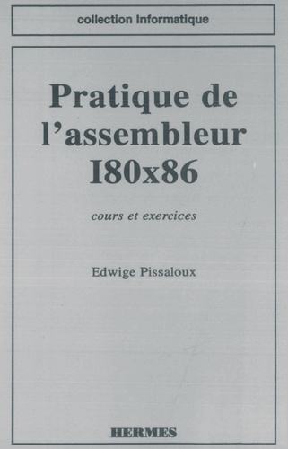 Edwige Pissaloux - Pratique de l'assembleur I80x86 - Cours et exercices.