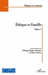 Edwige Rude-Antoine et Marc Piévic - Ethique et Famille - Tome 1.