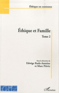Edwige Rude-Antoine et Marc Piévic - Ethique et famille - Tome 2.