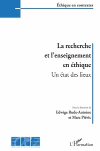 Edwige Rude-Antoine et Marc Piévic - La recherche et l'enseignement en éthique - Un état des lieux.
