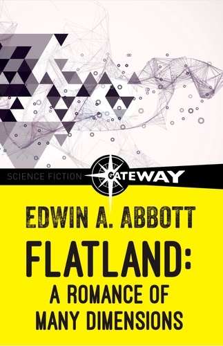 Flatland. A Romance of Many Dimensions