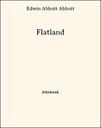 Edwin Abbott Abbott - Flatland.