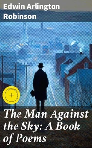 The Man Against the Sky: A Book of Poems