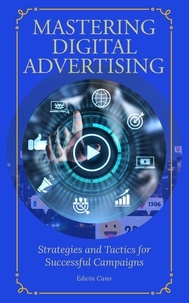  Edwin Cano - Mastering Digital Advertising.