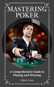  Edwin Cano - Mastering Poker - Mastering Casino Games, #2.