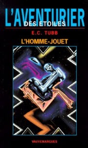 Edwin Charles Tubb - L'Aventurier Des Etoiles Tome 3 : L'Homme-Jouet.
