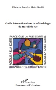 Edwin de Boevé et Maita Giraldi - Guide international sur la méthodologie du travail de rue.