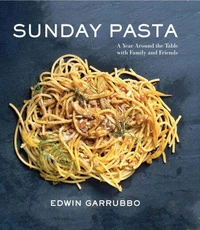 Sunday Pasta: A Year Around the Table with Family & Friends