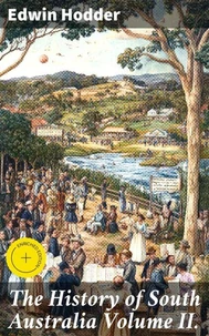 The History of South Australia Volume II.