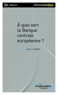 Edwin Le Héron - A quoi sert la Banque centrale européenne ?.