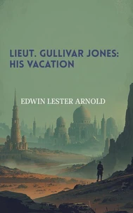 Lieut. Gullivar Jones: His Vacation