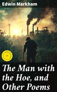 The Man with the Hoe, and Other Poems