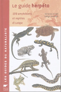 Edwin Nicholas Arnold et Denys Ovenden - Le guide herpéto - 199 amphibiens et reptiles d'Europe.