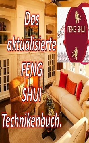  Edwin Pinto - Das Aktualisierte Feng Shui Technikenbuch.
