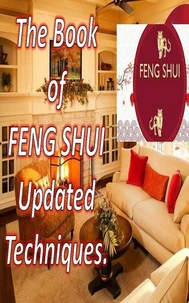 The Book of Feng Shui Updated Techniques.