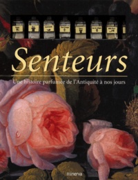 Senteurs. Une histoire parfumée de lAntiquité à nos jours.pdf
