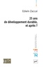 Edwin Zaccaï - Vingt-cinq ans de développement durable, et après ?.