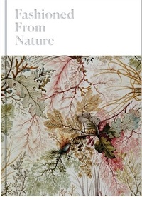 Edwina Ehrman - Fashioned From Nature.