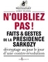 Edwy Plenel - Faits et gestes de la présidence Sarkozy - Volume 1, N'oubliez pas !.