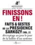 Edwy Plenel et  Mediapart - Faits et gestes de la présidence Sarkozy - Volume 2, Finissons-en !.