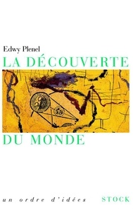 Edwy Plenel - La découverte du monde - Suivi de «Voyage avec Colomb».