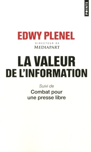 La valeur de l'information. Suivi de Combat pour une presse libre