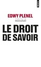 Edwy Plenel - Le droit de savoir.