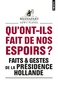 Edwy Plenel et  Mediapart - Qu'ont-ils fait de nos espoirs ? - Faits et gestes de la présidence Hollande.