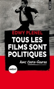 Edwy Plenel - Tous les films sont politiques.