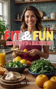Fit and Fun: Simple Steps to a Healthier You